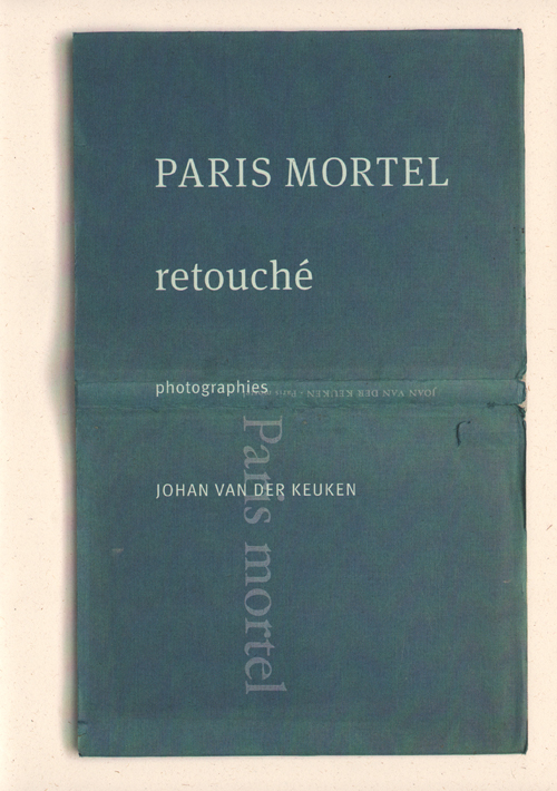 Johan Van Der Keuken - Paris Mortel Retouche