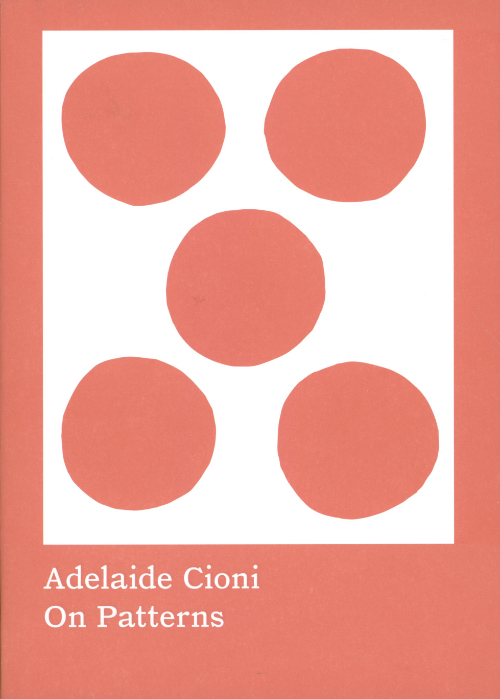 Adelaide Cioni - On Patterns Adelaide Cioni - On Patterns