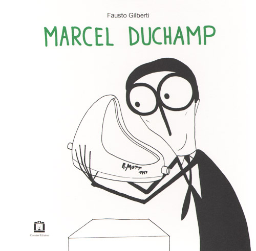 Fausto Gilberti - Marcel Duchamp