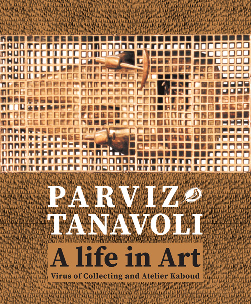 Parviz Tanavoli A Life In Art