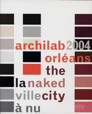 Archilab: Orleans 2004 Archilab: Orleans 2004