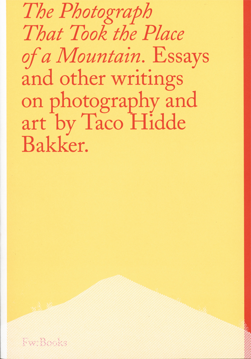 The Photograph That Took The Place Of A Mountain By Taco Hidde Bakker