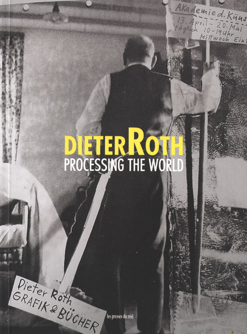 Dieter Roth - Processing The World