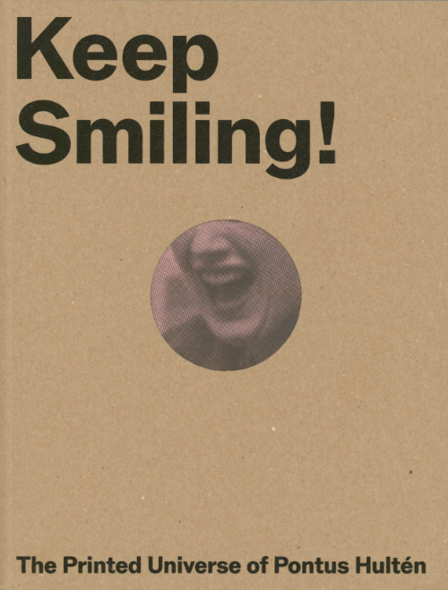 Keep Smiling! The Printed Universe of Pontus Hultén
