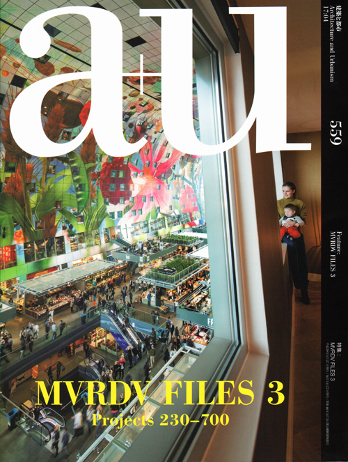 A+U 559 17:04: MVRDV Files 3 Project 230-700