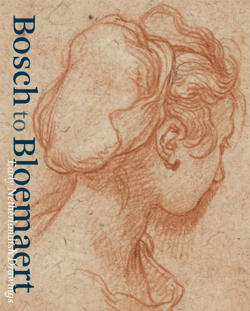 Bosch To Bloemaert - Early Netherlandish Drawings