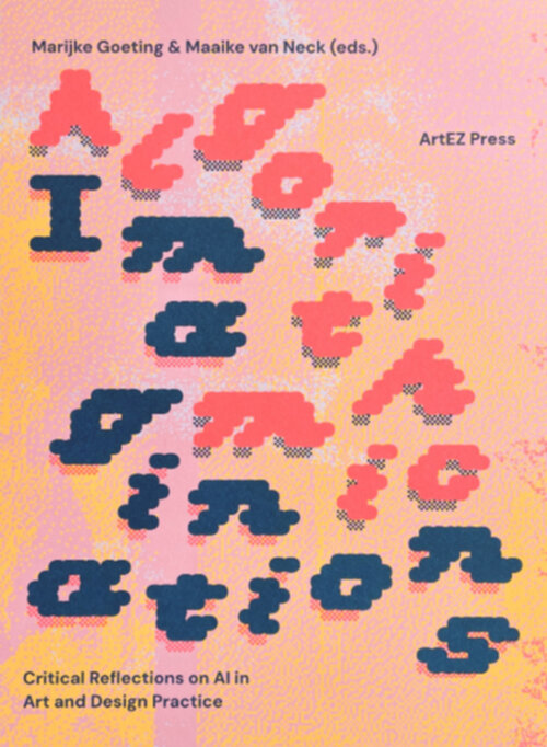 Algorithmic Imaginations: Critical Reflections on AI in Art and Design Practice