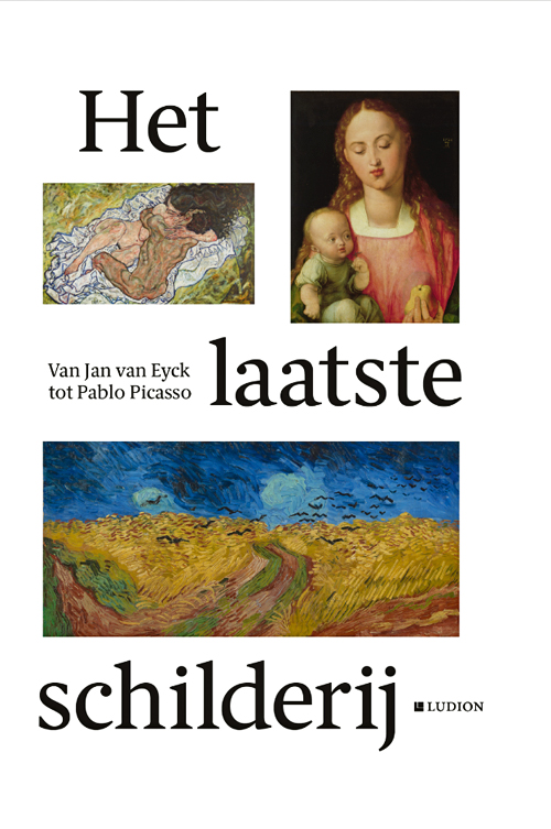Het Laatste Schilderij - Van Jan Van Eyck Tot Pablo Picasso