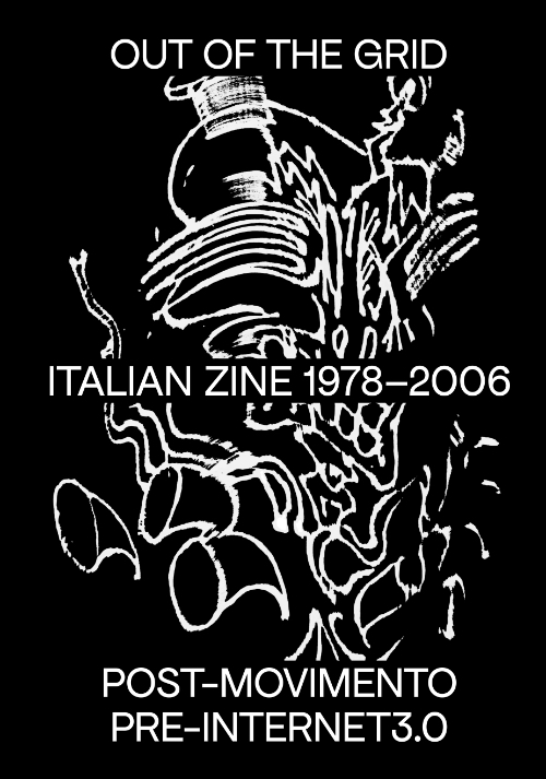 Out of the Grid – Italian Zine 1978-2006