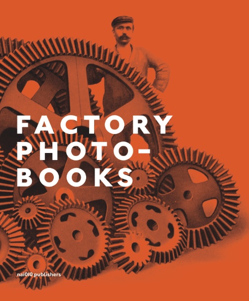 Factory Photobooks - The Self-Representation of the Factory in Photographic Publications