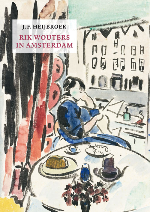 Rik Wouters In Amsterdam Rik Wouters In Amsterdam