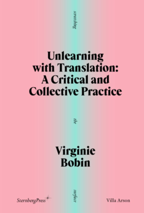 Virginie Bobin - Unlearning with Translation: A Critical and Collective Practice