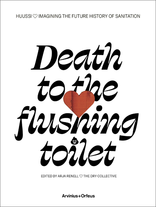 Huussi – Death to the flushing toilet