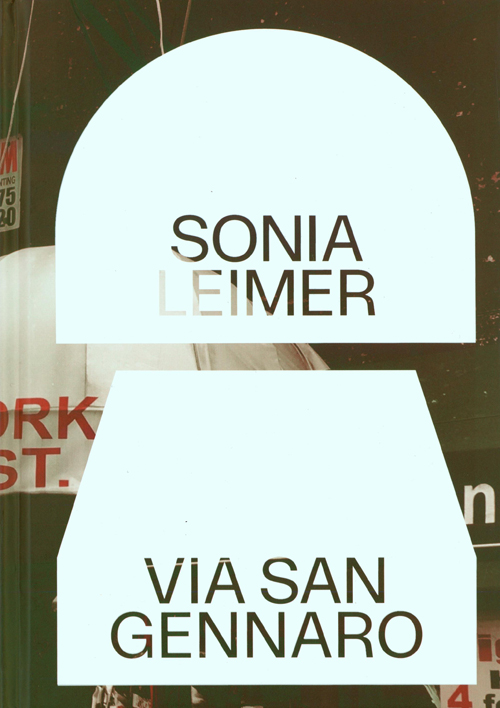 Sonia Leimer - Via San Gennaro
