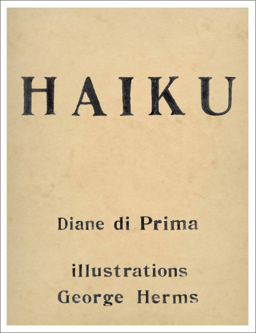 Diane Di Prima & George Herms - Haiku