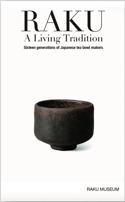 RAKU A Legacy of Japan Tea Ceramics