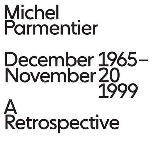 Michel Parmentier: December 1965 - November 20, 1999: A Retrospective