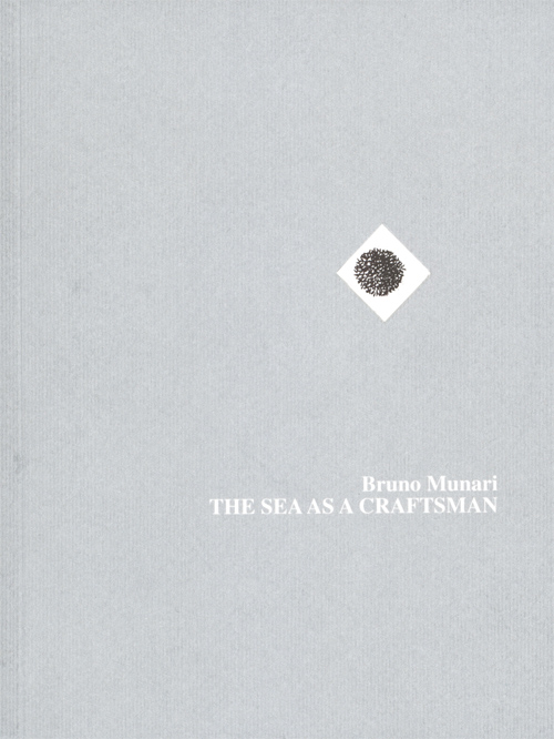 Bruno Munari - The Sea As A Craftsman