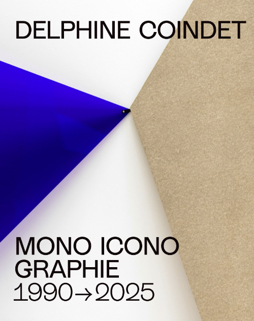 Delphine Coindet – MONO ICONO GRAPHIE 1990-2025