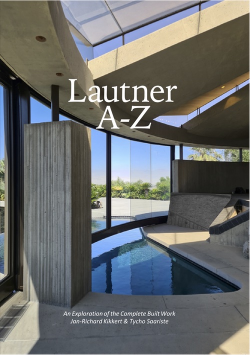 Lautner A-Z. An Exploration Of The Complete Built Work (expanded edition)