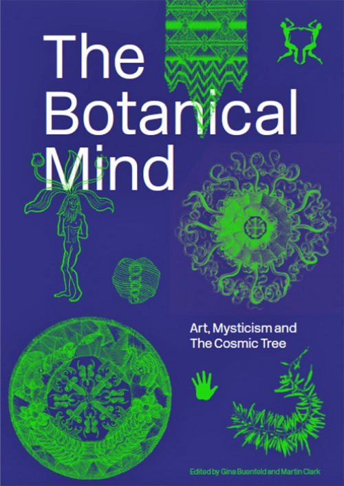 The Botanical Mind - Art, Mysticism And The Cosmic Tree