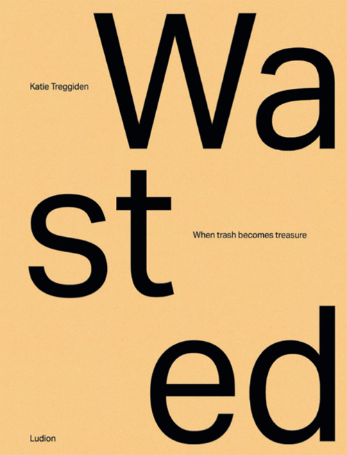 Wasted - When Trash Becomes Treasure Wasted - When Trash Becomes Treasure
