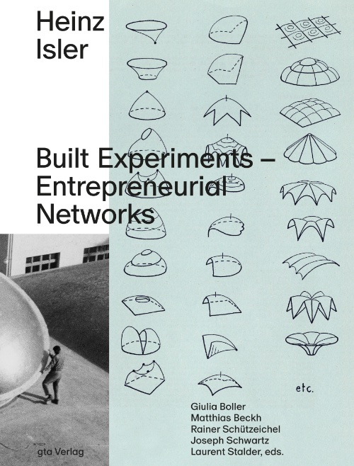Heinz Isler – Built Experiments Heinz Isler – Built Experiments