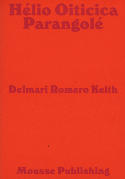 Hélio Oiticica - Parangolé – Between Revolt and Poetry Hélio Oiticica - Parangolé – Between Revolt and Poetry