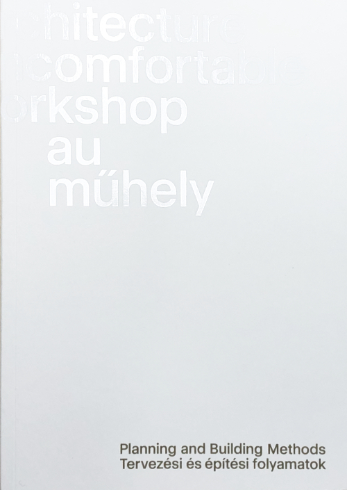 Planning And Building Methods Architecture Uncomfortable Workshop Au Muhely