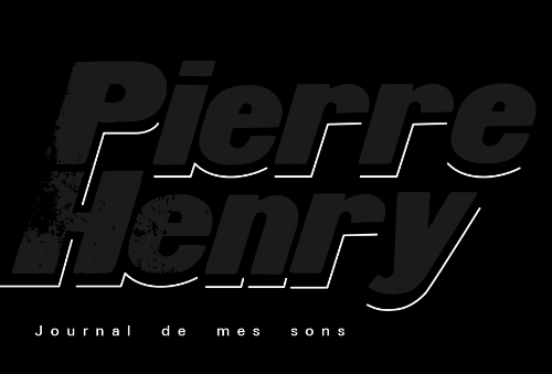 Pierre Henry – Diary of my sounds