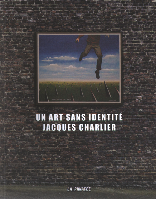 Jacques Charlier - Un Art Sans Identite