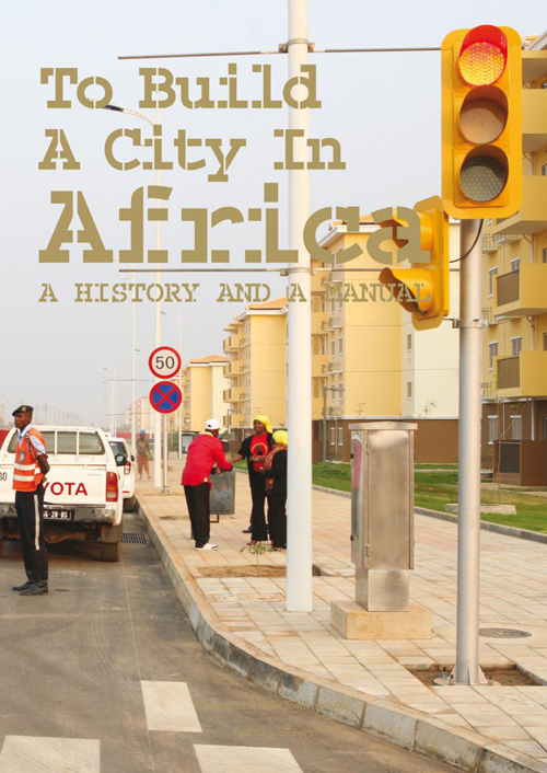 To Build A City In Africa - A History And A Manual