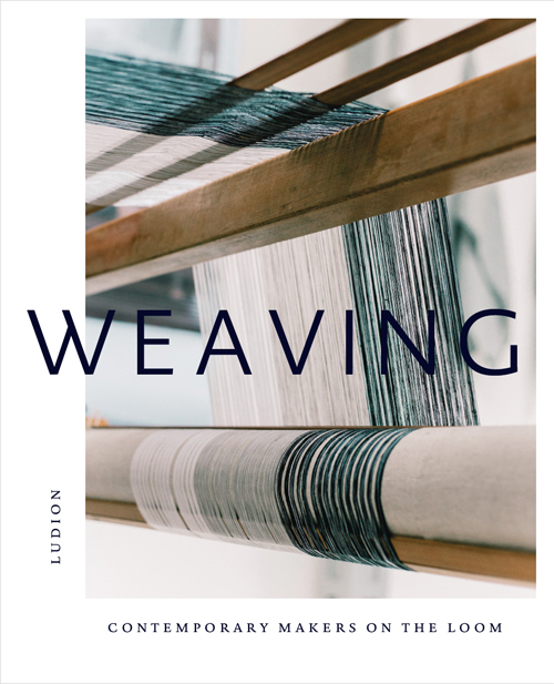 Weaving - Contemporary Makers On The Loom Weaving - Contemporary Makers On The Loom