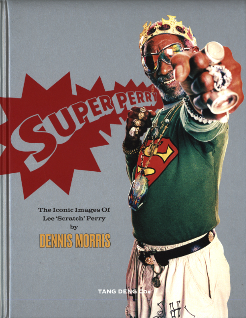 Super Perry - The Iconic Images of Lee 'Scratch' Perry by Dennis Morris