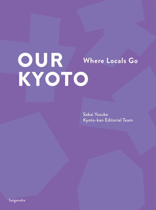 Our Kyoto – Where Locals Go