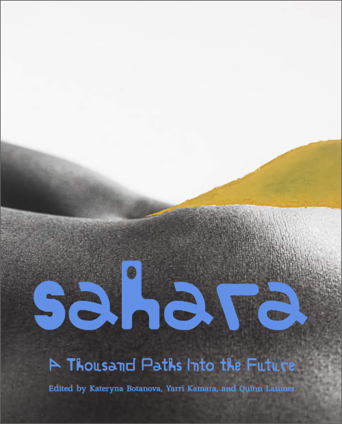Sahara: A Thousand Paths Into the Future