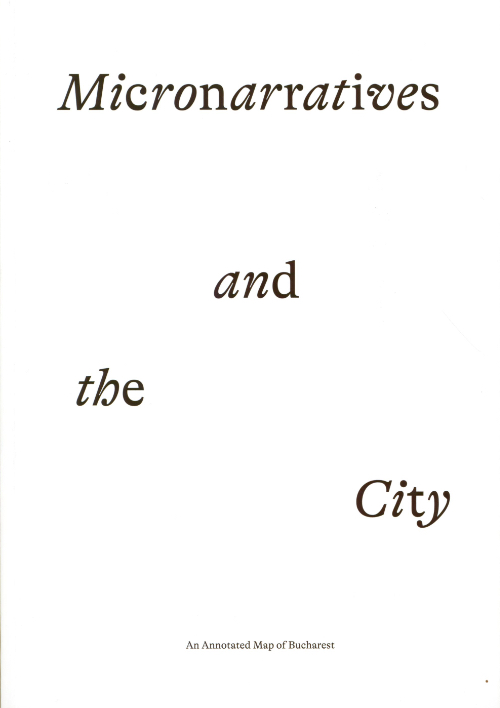 Micronarratives and the City - An Annotated Map of Bucharest