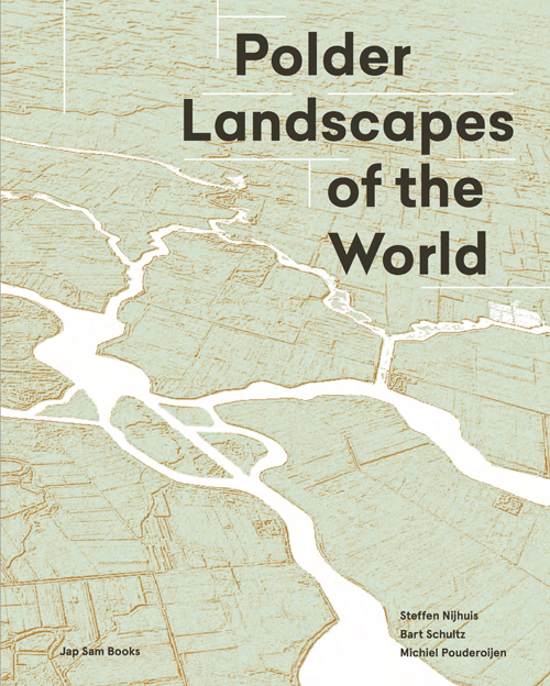 Polder Landscapes Of The World Polder Landscapes Of The World