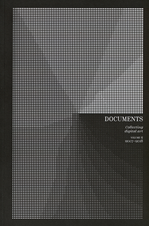 Documents - Collecting Digital Art Volume 2 2007-2018