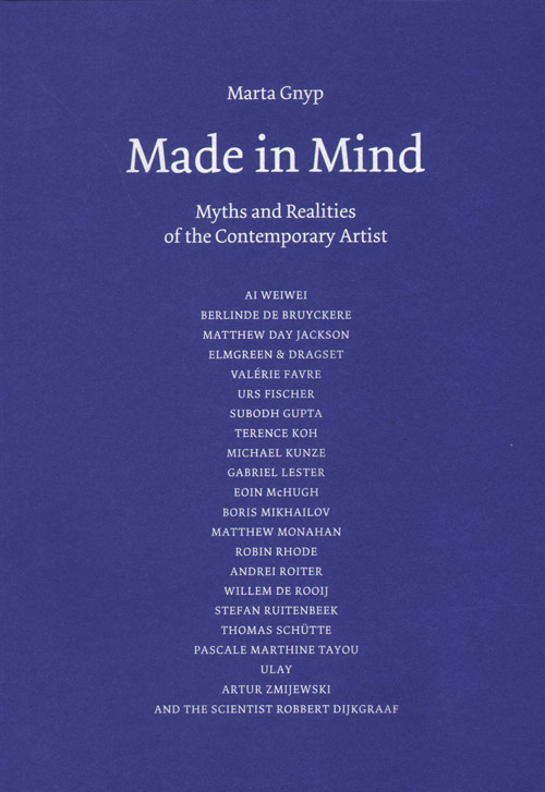 Made In Mind: Myths And Realities Of The Contemporary Artist Made In Mind: Myths And Realities Of The Contemporary Artist