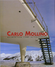 Carlo Mollino - Architettura Come Autobiografia Carlo Mollino - Architettura Come Autobiografia