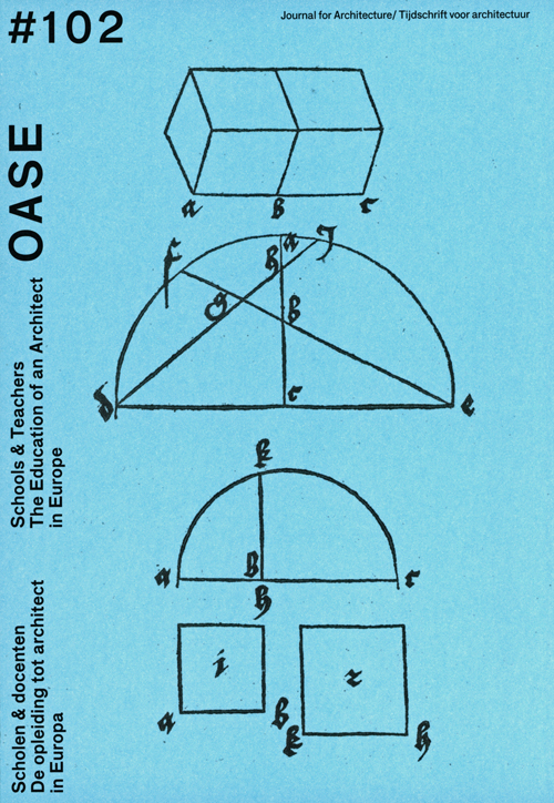 Oase 102 - Schools & Teachers The Education Of An Architect Oase 102 - Schools & Teachers The Education Of An Architect