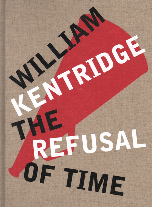 William Kentridge - The Refusal Of Time