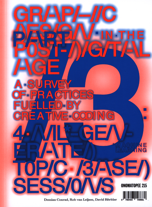 Graphic Design In The Post-Digital Age - A Survey Of Practices Fuelled By Creative Coding