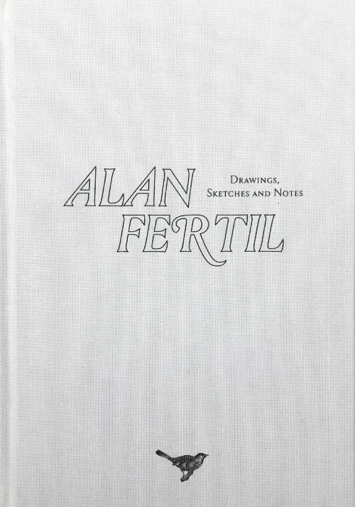 Alan Fertil - Drawings, Sketches and Notes