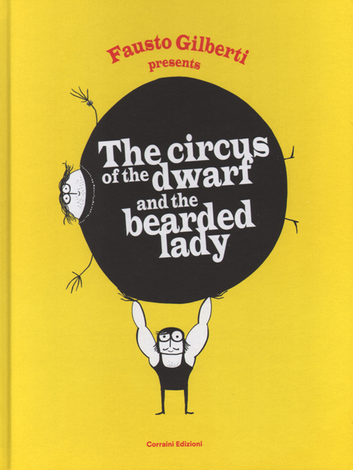 Fausto Gilberti - The Circus Of The Dwarf And The Bearded Lady
