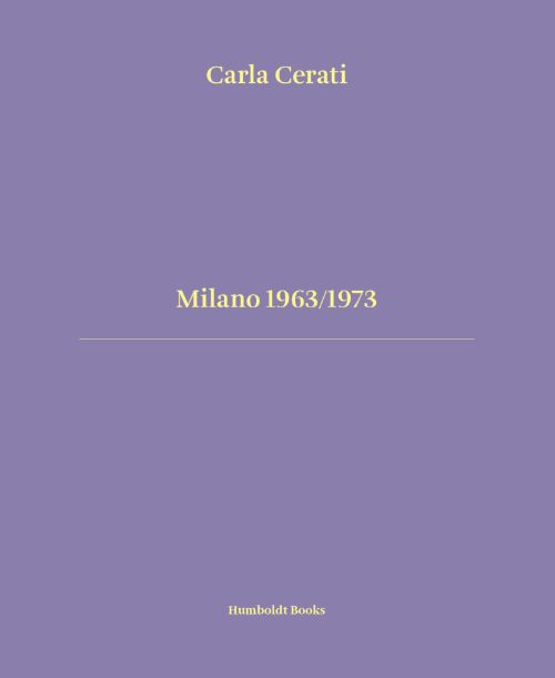 Carla Cerati Milano 1963/1973